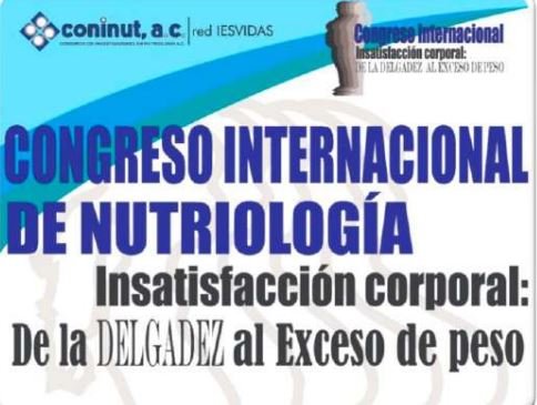 Revista 63: Congreso Internacional de Nutriología – Insatisfacción corporal de la delgadez al exceso de peso